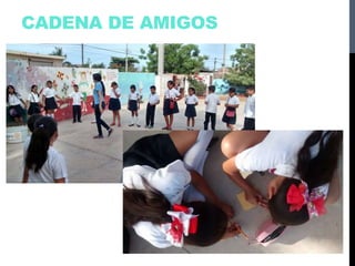 CADENA DE AMIGOS
 