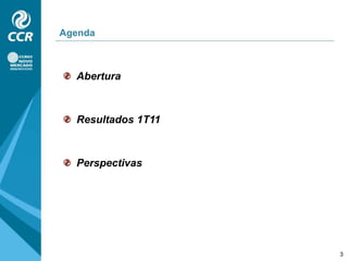 AgendaAberturaResultados 1T11Perspectivas3