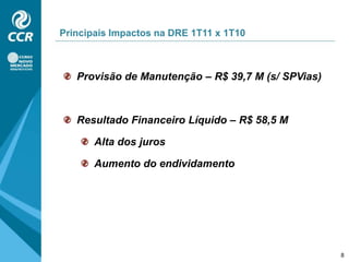 DestaquesEventos SubseqüentesNo dia 19 de abril de 2011, foi aprovada a distribuição complementar de dividendos relativos ao ano de 2010, proposta pela diretoria da companhia, no valor de R$ 0,228309/ação, distribuídos a partir do dia 29 de abril. Considerando-se a antecipação de dividendos pagos em 30/09/2010, de R$ 1,70/ação, apresentamos como resultado um “payout” de 126,7%, referente ao exercício fiscal de 2010.
