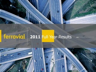 2011 Full Year Results
 