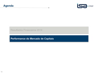 16
Agenda
Resultados Financeiros 2014
Performance do Mercado de Capitais
 