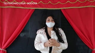 TESTIMONIO LUISA - BOGOTÁ
 