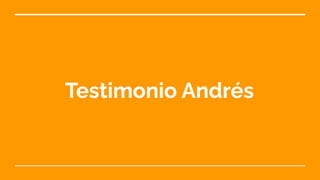 Testimonio Andrés
 