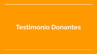 Testimonio Donantes
 