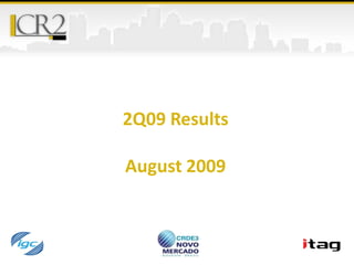 2Q09 Results

August 2009
 
