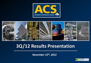 3Q/12 Results Presentation
       November 12th, 2012
 