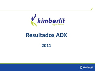 Resultados ADX
     2011
 