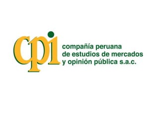 COMPAÑÍA PERUANA DE ESTUDIOS DE MERCADOS
          Y OPINION PUBLICA S.A.C.
 