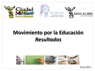Movimiento por la EducaciónResultados Enero 2011 