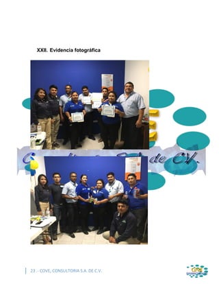 23 .- COVE, CONSULTORIA S.A. DE C.V.
XXII. Evidencia fotográfica
 