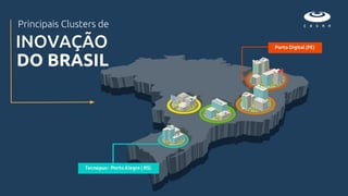 INOVAÇÃO
Principais Clusters de
DO BRASIL
 