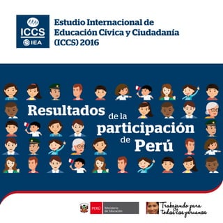 Estudio Internacional de
Educación Cívica y Ciudadanía
(ICCS) 2016
 