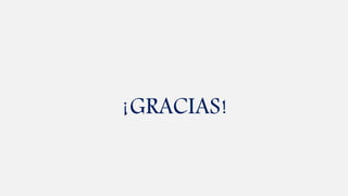 ¡GRACIAS!
 