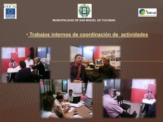 MUNICIPALIDAD DE SAN MIGUEL DE TUCUMANESTRATEGIAS DEL PROYECTO.Fortalecimiento de la Intermunicipalidad y Empoderamiento de la Sociedad Civil.  
