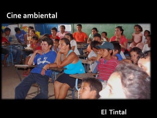 Cine ambiental




                 El Tintal
 