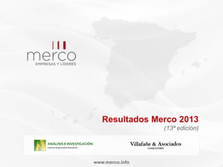 www.merco.info
Resultados Merco 2013
(13ª edición)
 