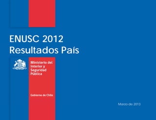 ENUSC 2012
Resultados Paíss
Marzo de 2013Marzo de 2013
 