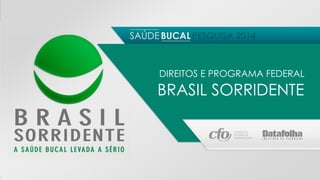 DIREITOS E PROGRAMA FEDERAL 
BRASIL SORRIDENTE 
 