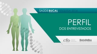 PERFIL 
DOS ENTREVISTADOS 
 