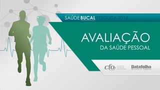 AVALIAÇÃO 
DA SAÚDE PESSOAL 
 