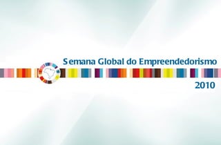 Semana Global do Empreendedorismo 2010 