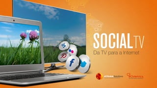 Social TV - Da TV para a Internet