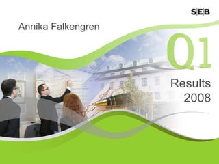Annika Falkengren




                    Results
                      2008



                              1
 