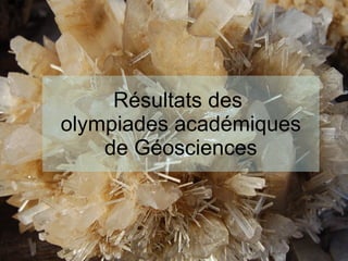 Résultats des  olympiades académiques de Géosciences 