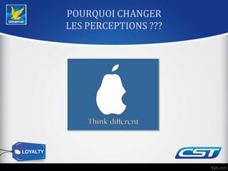 POURQUOI CHANGER
LES PERCEPTIONS ???
 