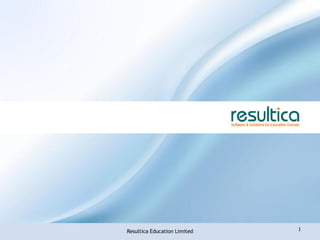 Resultica Education Limited   1
 