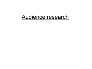 Audience research 