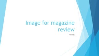 Image for magazine
review
results
 