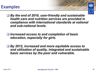 A few caveatsThe results matrix is a storylineIt is a description of a programme or project strategy Shows the intended  paths we think are required to achieve desired resultsThe storyline comprises results, indicators & targets and assumptions & risksAugust 2011Management Practice - BRC32