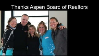 Thanks Aspen Board of Realtors
 