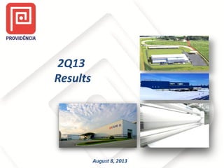 2Q13
Results

August 8, 2013

 