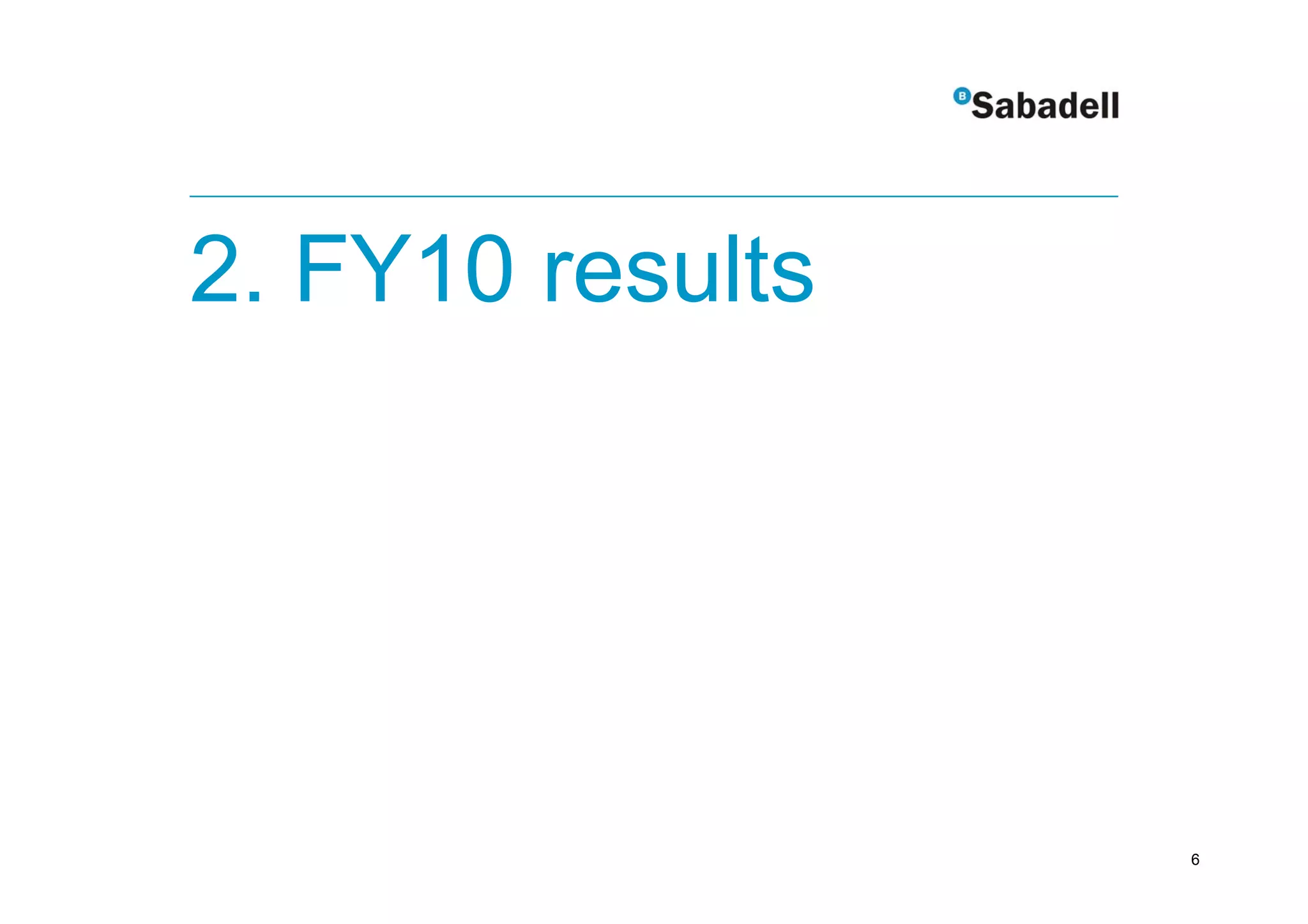 2. FY10 results




                  6
 