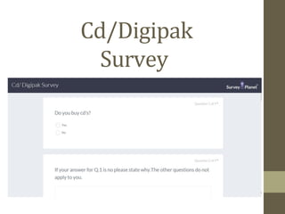 Cd/Digipak
Survey
 