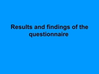 Results and findings of the questionnaire   