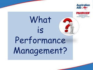 What
is
Performance
Management?
 
