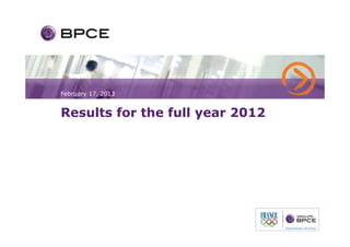 February 17, 2013


Results for the full year 2012
 