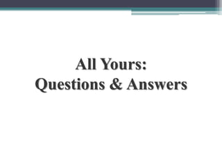 All Yours:
Questions & Answers

 