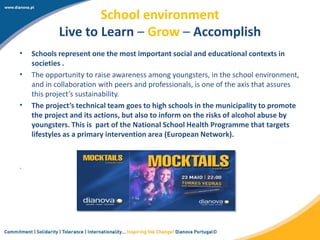 School environment
Live to Learn – Grow – Accomplish
• Schools represent one the most important social and educational con...