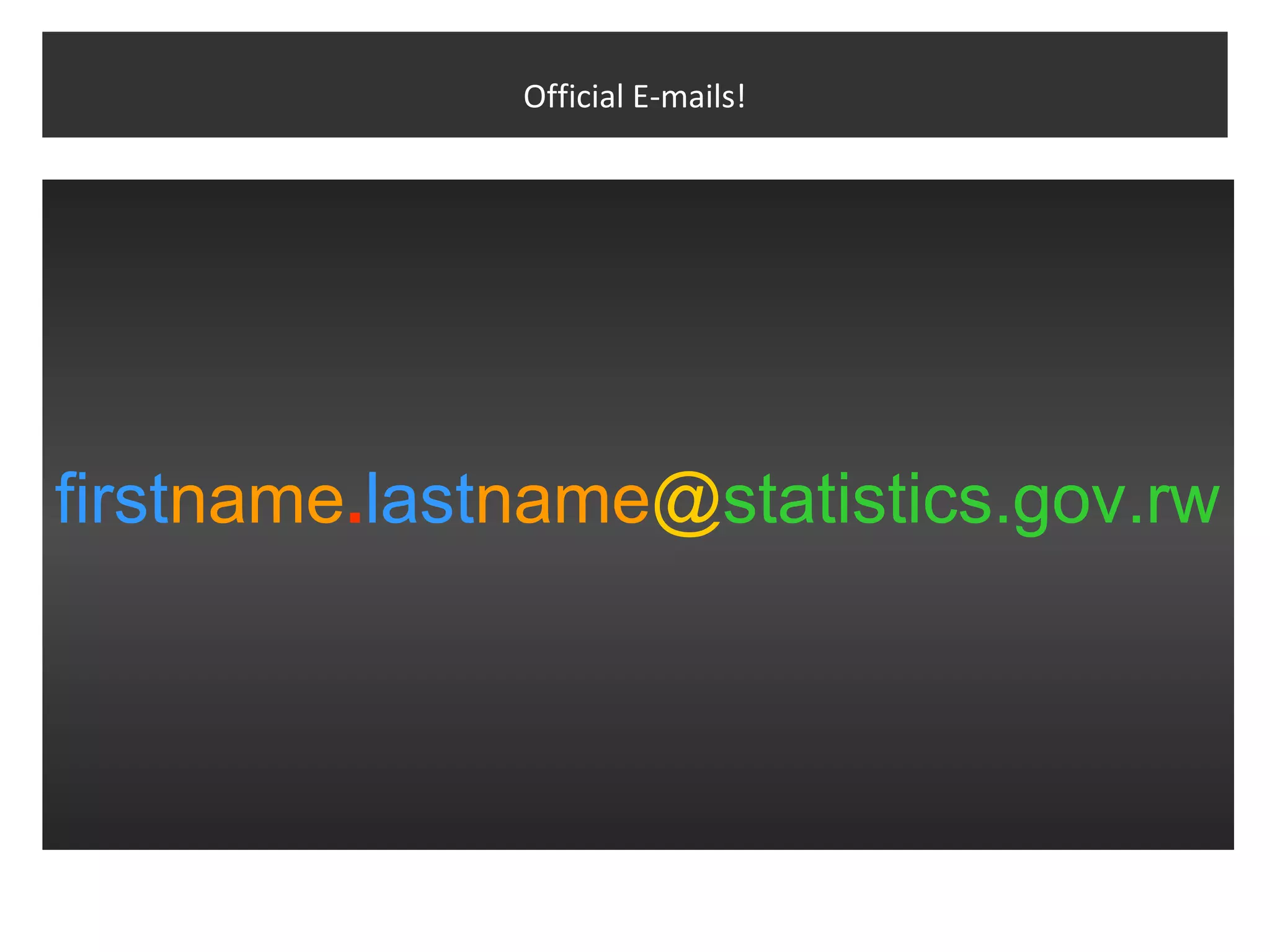 Official E-mails!




firstname.lastname@statistics.gov.rw
 