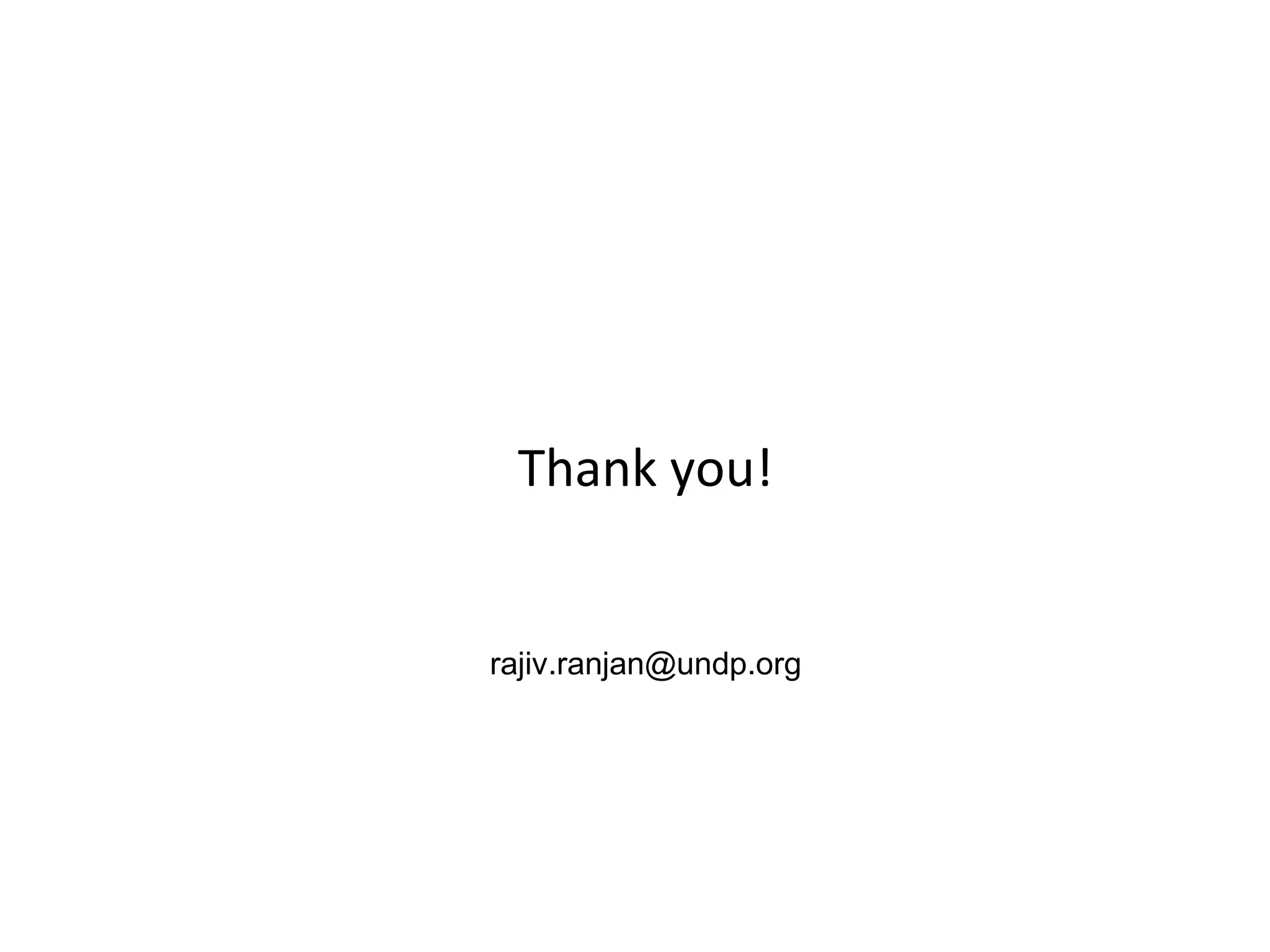 Thank you!


rajiv.ranjan@undp.org
 