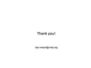 Thank you!


rajiv.ranjan@undp.org
 