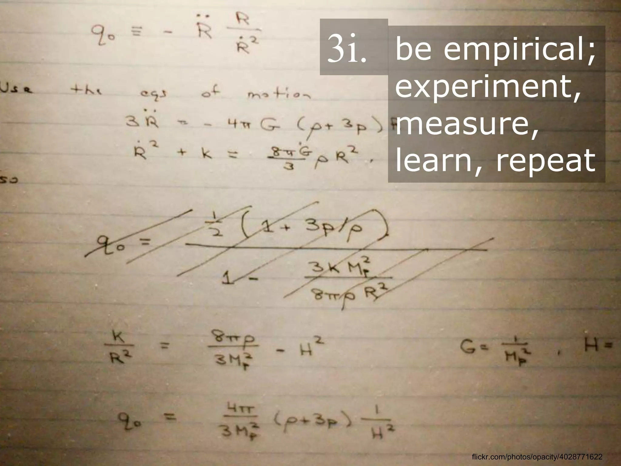 title
be empirical;
experiment,
measure,
learn, repeat
3i.
flickr.com/photos/opacity/4028771622
 