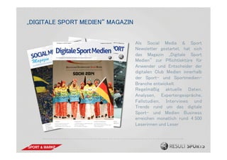 Als Social Media & Sport
Newsletter gestartet, hat sich
das Magazin „Digitale Sport
Medien“ zur Pflichtlektüre für
Anwende...