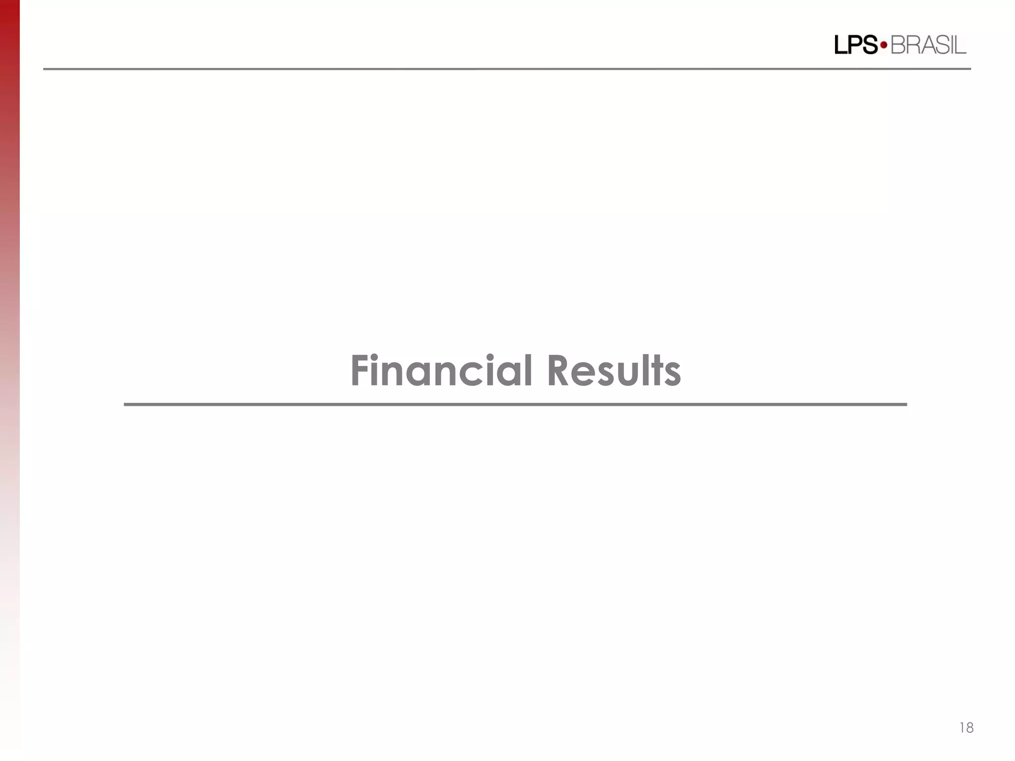 Financial Results
18
 