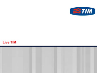 Live TIM




           13+
 