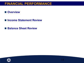 14
Overview
Income Statement Review
Balance Sheet Review
FINANCIAL PERFORMANCE
 